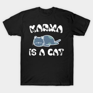 Karma Is A Cat T-Shirt